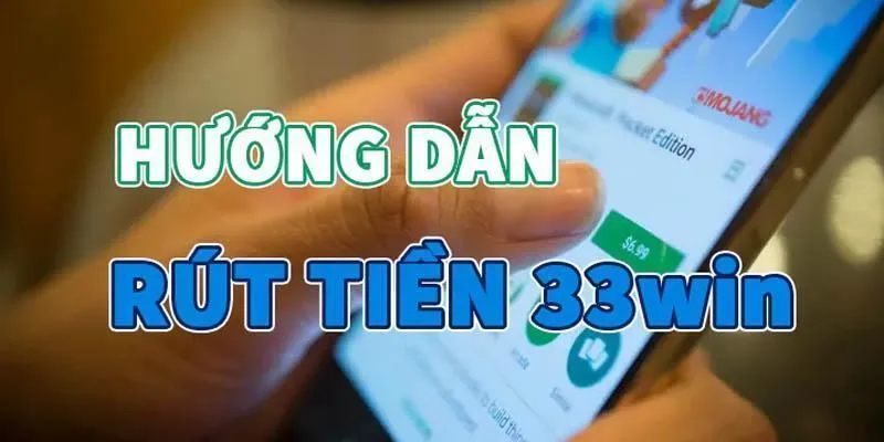hướng dẫn rút tiền tại 33win